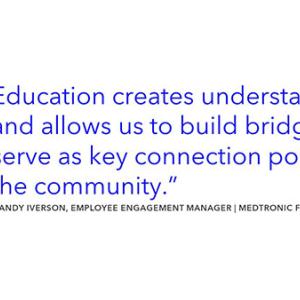 "Education creates understanding and allows us to build bridges that serve as key connection points in the community."
