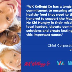 Quote Representing WK Kellogg Co's Support of the Mayors Alliance to End Childhood Hunger 
