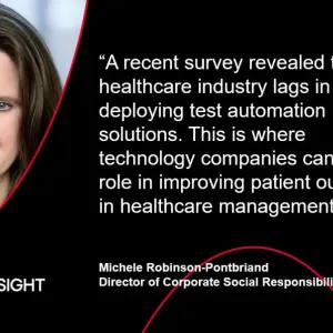 A recent survey revealed that the healthcare industry lags in deploying test automation solutions. This is where technology companies can play a role in improving patient outcomes in healthcare management. - Michele Robinson-Pontbriand
