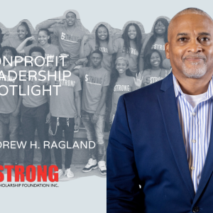  Andrew H. Ragland, CEO and Founder of 5 Strong Scholarship Foundation
