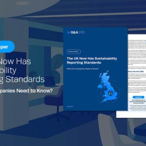 G&A Resource Paper: The UK Now Has Sustainability Reporting Standards