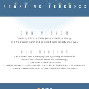 POWERING PROGRESS  Powering a future where people use less energy, and it's cleaner, safer and delivered more reliably than ever. 1. Be a positive force in a changing world by providing an infrastructure to access safe, affordable, reliable and cleaner energy; 2. Work toward a carbon-free economy; 3. Empower the lives of our customers, our communities, our workforce and other stakeholders; 4. Embrace diversity and inclusion, and promote equitable and ethical behavior. PSEG