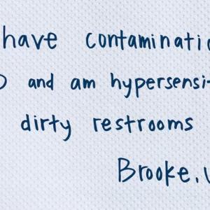 I have contamination OCD and am hypersensitive to dirty restrooms  Brooke. Utah
