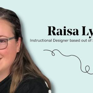 Raisa Lynn: Instructional designer. GoDaddy.