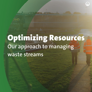 Optimizing Resources Our approach to managing waste streams 