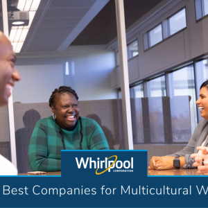 People in an office laughing. Whirlpool logo and "2023 Best Companies for Multicultural Women"