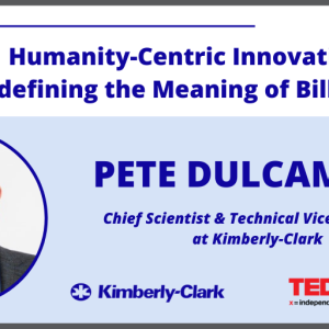 Pete Dulcamara, Chief Scientist & Technical Vice President at Kimberly-Clark