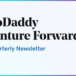 GoDaddy Venture Forward Quarterly Newsletter