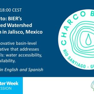 Charco Bendito and BIER at World Water Week