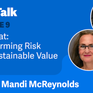 ESG Talk: Episode 9 The Chat: Transforming Risk into Sustainable Value