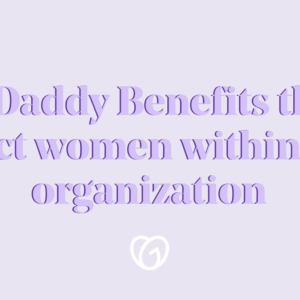 "goDaddy benefits that affect women within our organization"