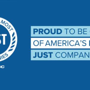America's Most JUST Companies 2022. Proud to be one of America's Most Just Companies.