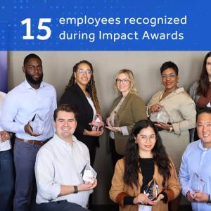 "15 employees recognized during Impact Awards" and a group posed holding awards.