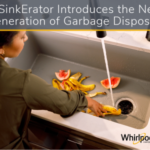 InSinkErator introduces the next generation of garbage disposals. A person putting food scraps down the sink drain, with water running.