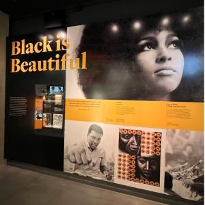 : Museum panels in the exhibit Black is Beautiful: The Emergence of Black Culture and Identity in the 60s and 70s