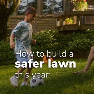 A child playing with a soccer ball, with words "How to build a safer lawn this year:"