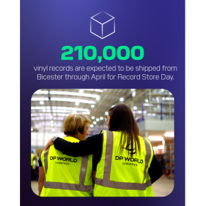 DP World Graphic with text display that reads "210,000 vinyl records are expected to be shipped from Bicester through April for Record Store Day."