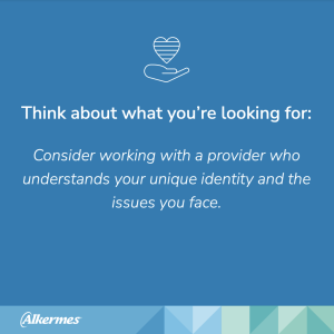 PDF Slide with the text "Think about what you're looing for: Consider working with a provider who understands your unique identity and the issues you face"