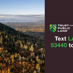 Trust for Public Land: Text LAND to 53440 to donate