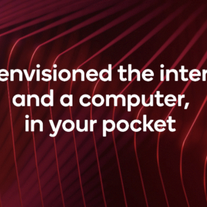 "We envisioned the internet, and a computer, in your pocket"
