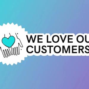 We love our customers.