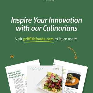 "Inspire Your Innovation with our Culinarians Visit griffithfoods.com to learn more."