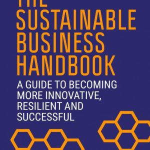 The Sustainable Business Handbook: A Guide to Becoming More Innovative, Resilient and Successful