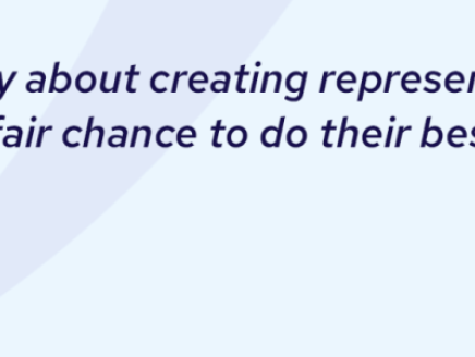 "At its core, DEI is really about creating representative workplaces where everyone has a fair change to do their best work and thrive." Joelle Emerson, Paradigm