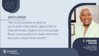 EDUCATION "We must provide access to up-to-date information about HIV to help eliminate stigma and encourage Black communities to make informed decisions about their health."