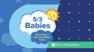 Title card with smiling sun that reads, "5/3 Babies: Forecasting a Fifth Third Better future"