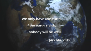"We only have on Earth. If the Earth is sick, nobody will be well"