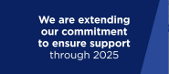 "We are extending our commitment to ensure support through 2025"