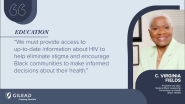 EDUCATION "We must provide access to up-to-date information about HIV to help eliminate stigma and encourage Black communities to make informed decisions about their health."