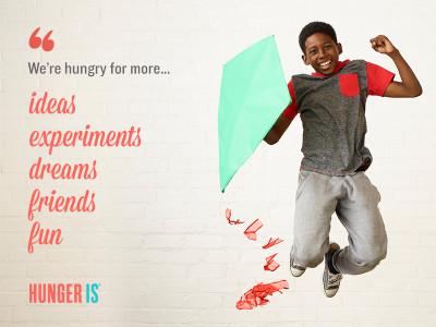Hunger Is "Hungry For More" Campaign