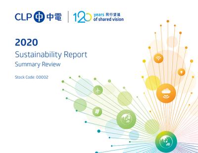 CLP’s 2020 Sustainability Report – Summary Review provides a snapshot of its performance on the topics identified as the most material to CLP and its stakeholders.