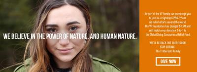 Timberland launched a campaign to invite consumers to contribute to GlobalGiving’s Coronavirus Relief Fund. The VF Foundation will match consumer contributions 2-to-1 to a maximum of $500,000. So, a donation of $25 becomes $75.