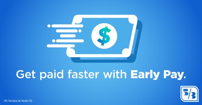 illustration of dollar bill. Reads: "Get paid faster with Early Pay."