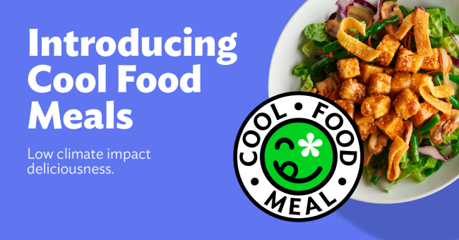 Introducing Cool Food Meals. Low climate impact deliciousness 