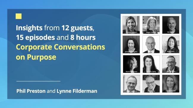 "Insights for 12 guests, 15 episodes and 8 hours" Corporate Conversations on Purpose