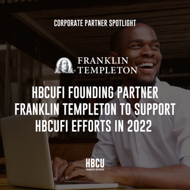 Franlink Templeton HBCUFI Founding Partner Franklin Templeton to Support HBCUFI Efforts in 2022