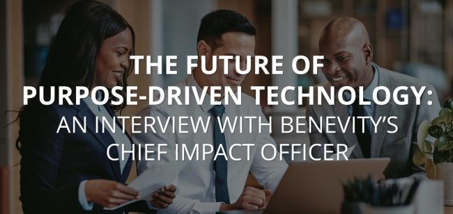 The Future of Purpose-Driven Technology: An Interview with Benevity's Chief Impact Officer