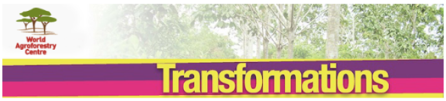 World Agroforestry Centre | Transformations Online Newsletter