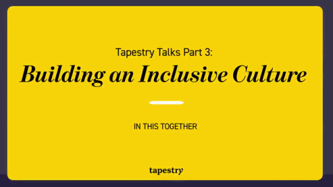 Tapestry Talks: Building an Inclusive Culture