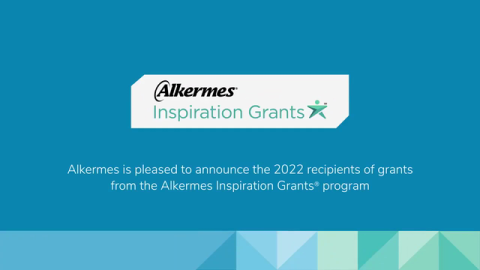 Alkermes Announces Recipients of 2022 Alkermes Inspiration Grants® Program