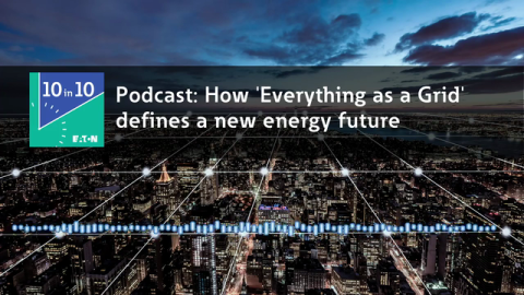 Podcast: How 'Everything As a Grid' Defines Our New Energy Future