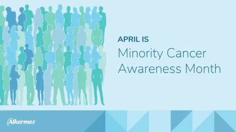 Alkermes Recognizes Minority Cancer Awareness Month