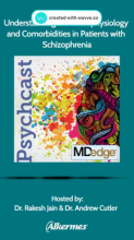 Alkermes & MD Edge Psych Podcast Discuss Living With Schizophrenia