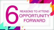 Six Reasons to Attend Opportunity Forward