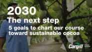 Cargill VIDEO | 5 Goals for Sustainable Cocoa