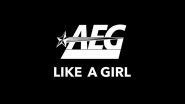 AEG Launches Like A Girl Campaign in Support of International Women's Day